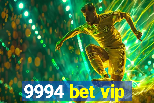 9994 bet vip